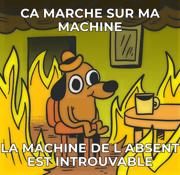 Ca marche sur ma machine, mais la machine de l'absent est introuvable.